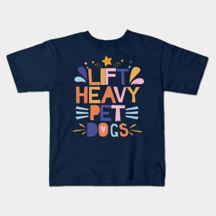 Lift Heavy Pet Dogs Kids T-Shirt
